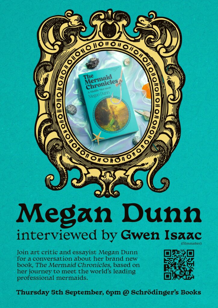 Poster design. An aqua coloured design with a photograph of the book 'The mermaid chronicles' in an ornate, yellow frame captioned with ornate serif script.

Caption: Megan Dunn interviewed by Gwen Isaac.